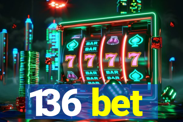 136 bet